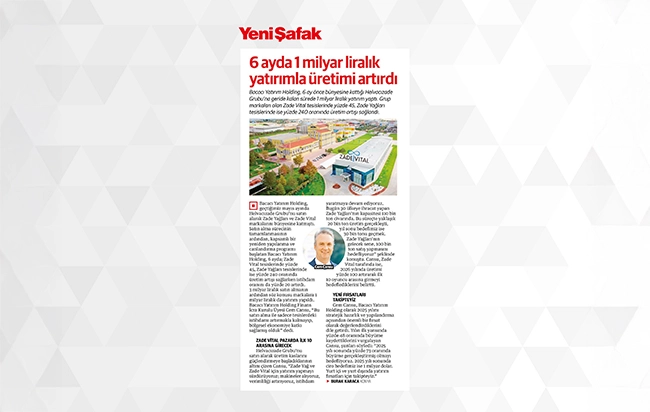 6 ayda 1 milyar liralık yatırımla üretimi artırdı