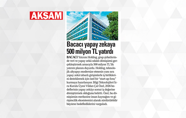 Bacacı Yatırım Holding invests 500 million TL in AI and data-driven transformation