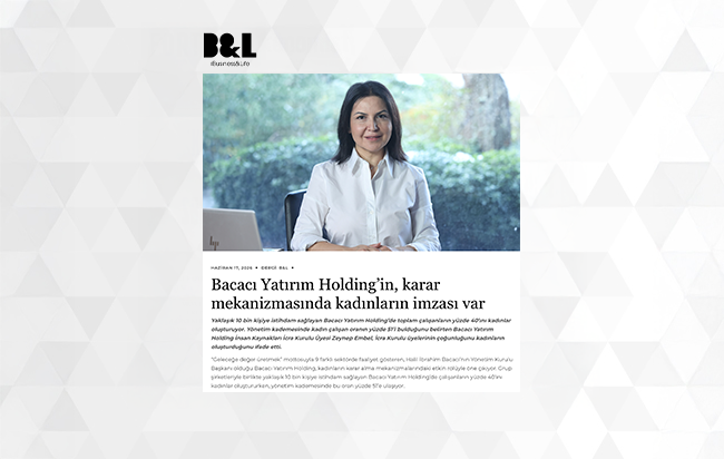 Bacacı Yatırım Holding'in karar mekanizmasında kadınların imzası var