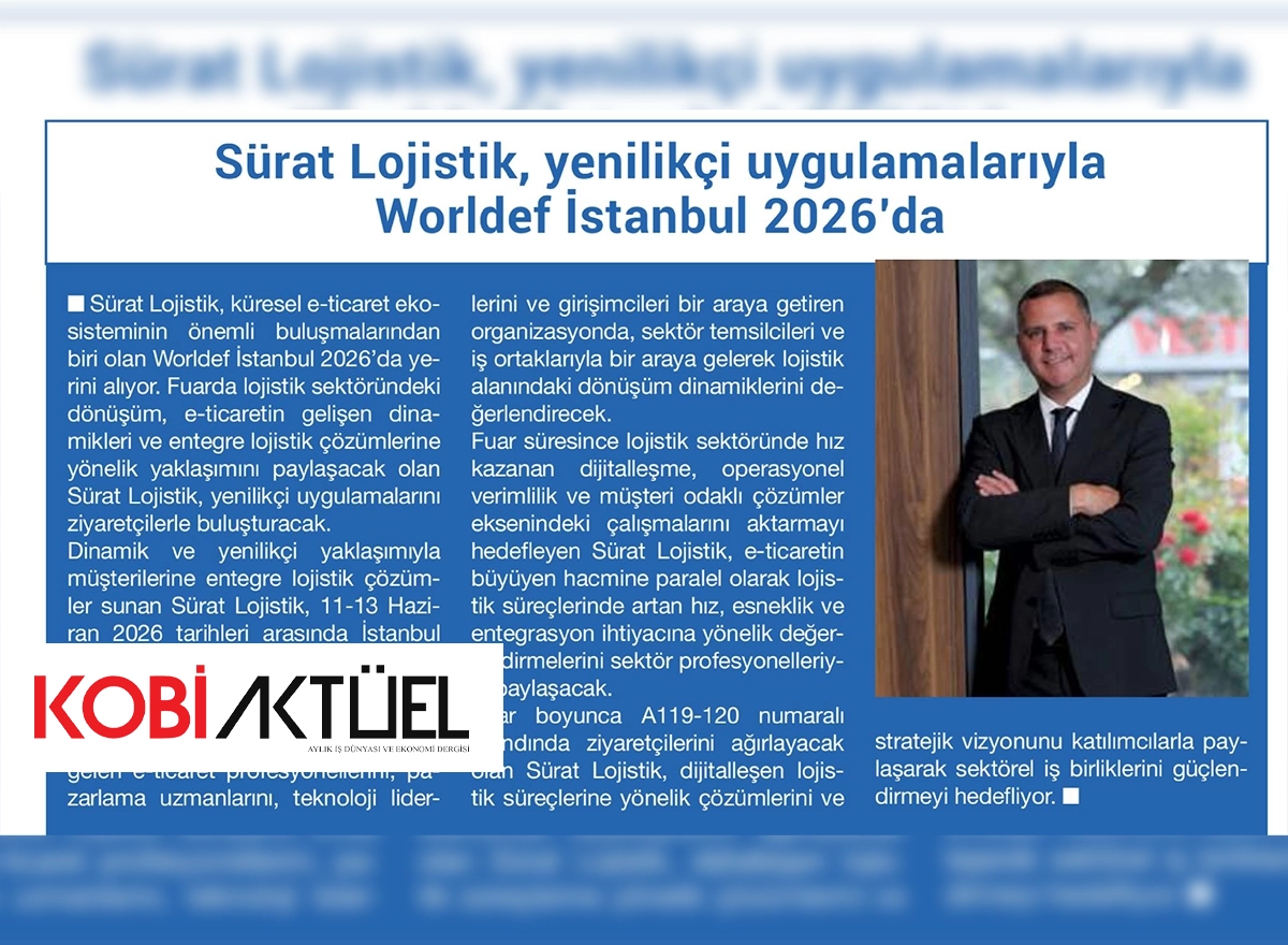 Kobi Aktüel - Sürat Lojistik, yenilikçi uygulamalarıyla Worldef İstanbul 2026'da